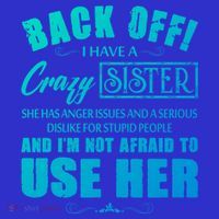 Back Off I Have A Crazy Sister She Has Anger Issues Gift Polo thumb 2