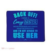 Back Off I Have A Crazy Sister She Has Anger Issues Gift Mousepad thumb 0