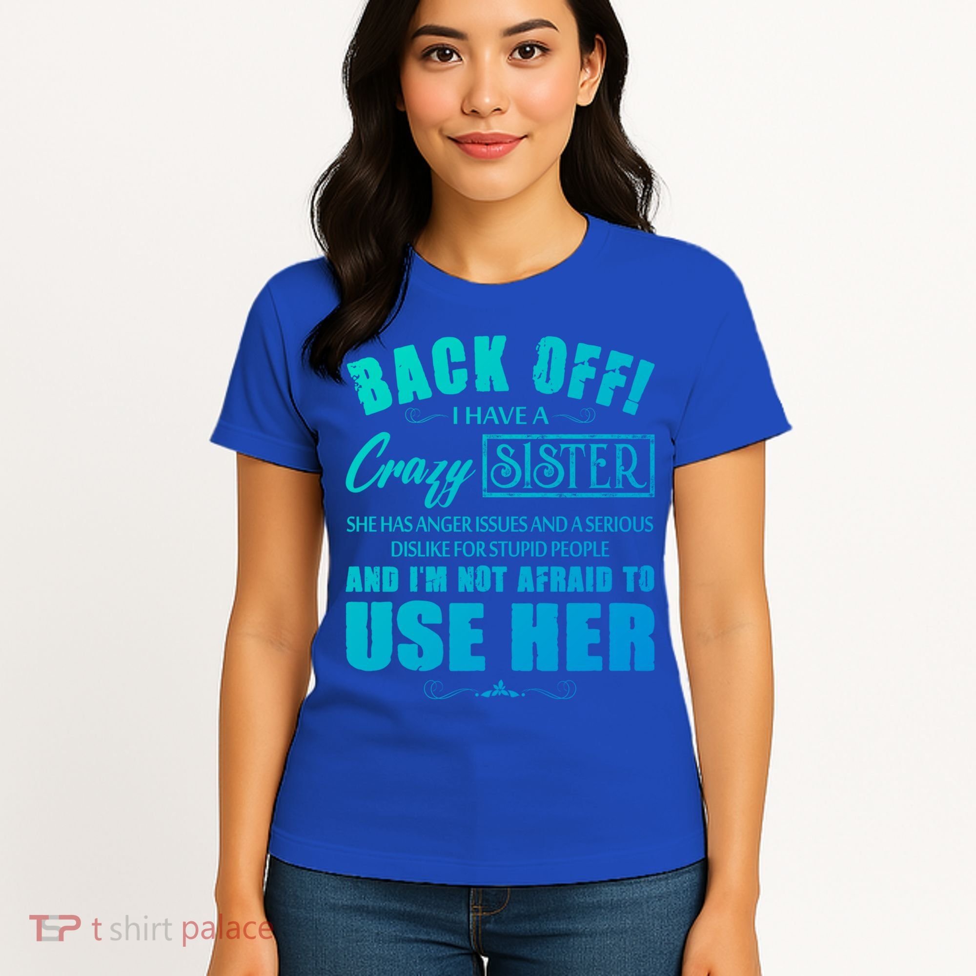 Back Off I Have A Crazy Sister She Has Anger Issues Gift Women's T-Shirt