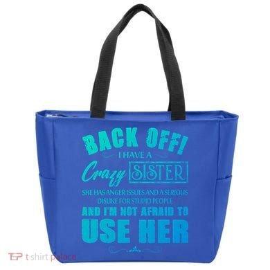 Back Off I Have A Crazy Sister She Has Anger Issues Gift Tote Bag