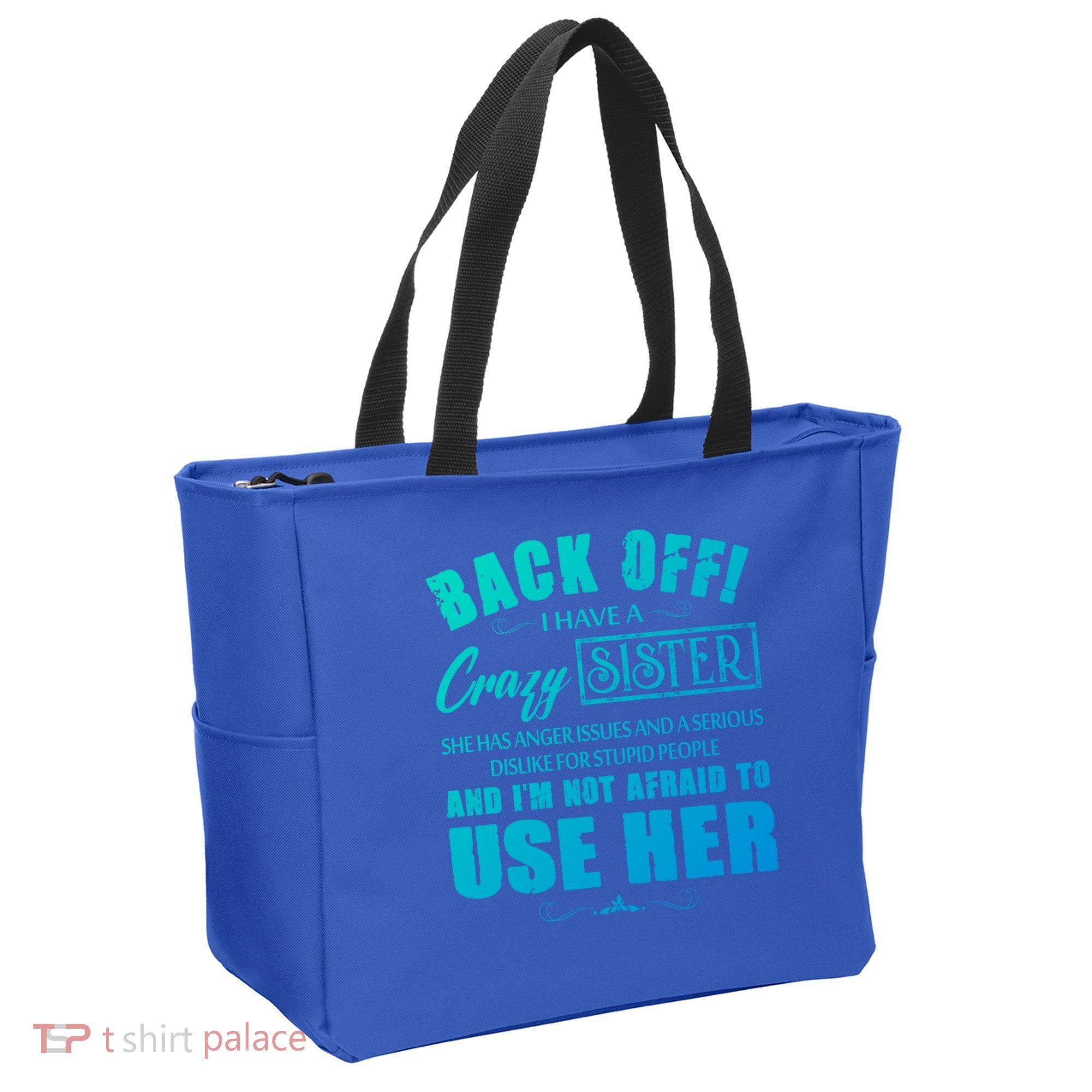 Back Off I Have A Crazy Sister She Has Anger Issues Gift Tote Bag