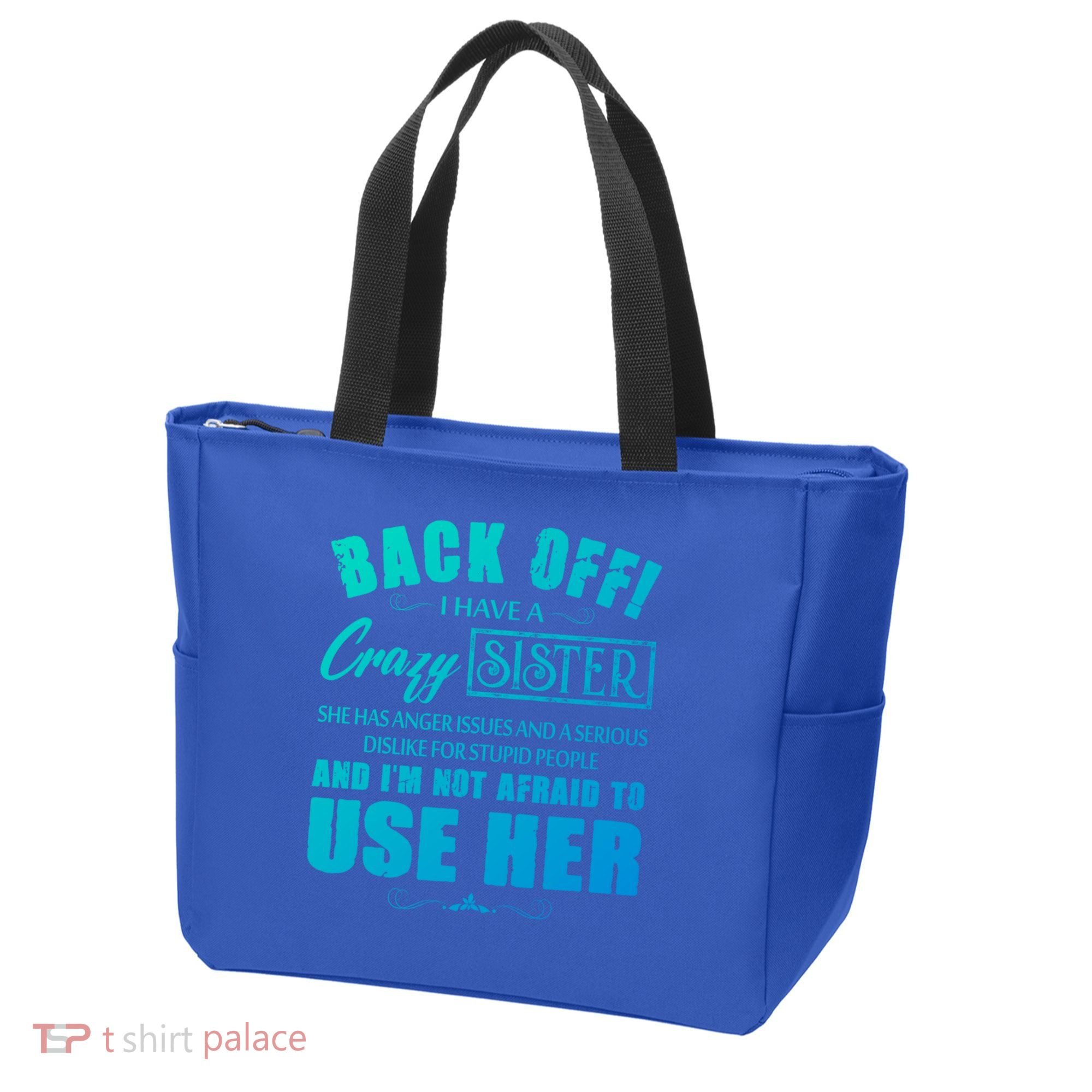 Back Off I Have A Crazy Sister She Has Anger Issues Gift Tote Bag