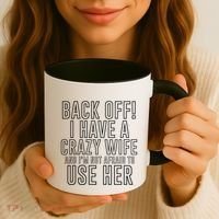 Back Off! I Have A Crazy Wife Gift Coffee Mug thumb 3