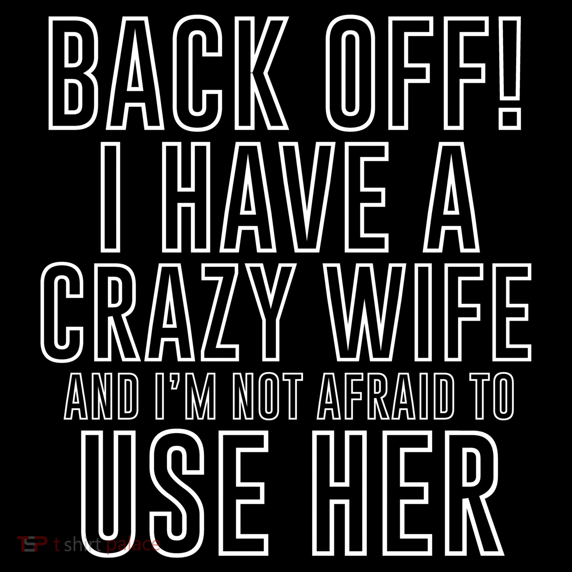 Back Off! I Have A Crazy Wife Gift Women's Hoodie
