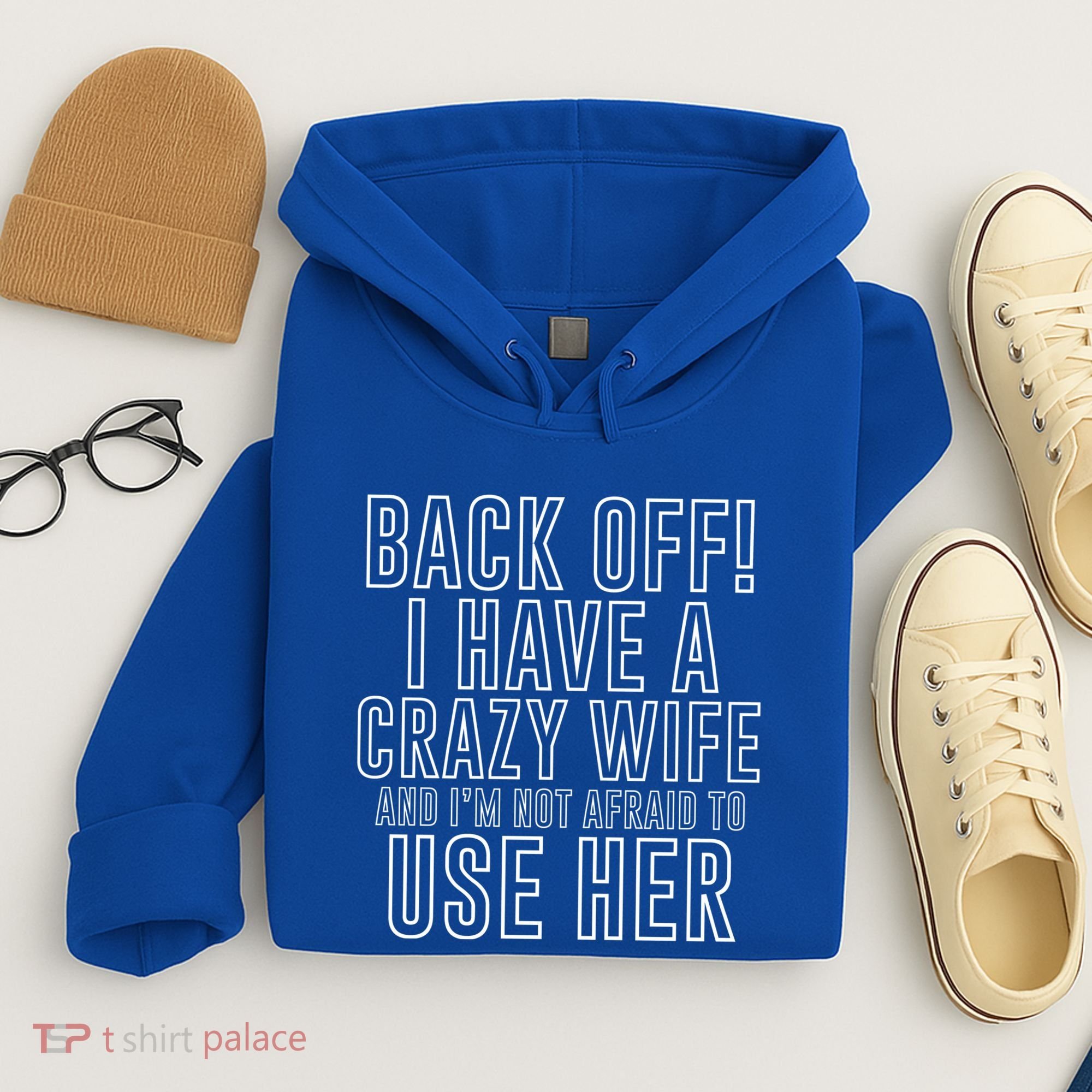 Back Off! I Have A Crazy Wife Gift Hoodie
