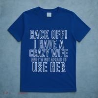 Back Off! I Have A Crazy Wife Gift T-Shirt thumb 5