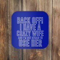 Back Off! I Have A Crazy Wife Gift Coaster thumb 0