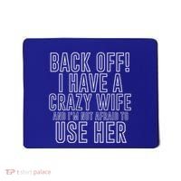 Back Off! I Have A Crazy Wife Gift Mousepad thumb 0