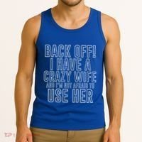 Back Off! I Have A Crazy Wife Gift Tank Top thumb 3