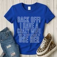 Back Off! I Have A Crazy Wife Gift Women's T-Shirt thumb 3