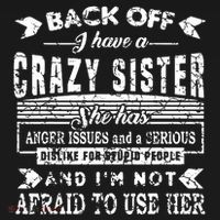 Back Off I Have A Crazy Sister And IM Not Afraid To Use Her Mousepad thumb 1