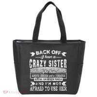 Back Off I Have A Crazy Sister And IM Not Afraid To Use Her Tote Bag thumb 0
