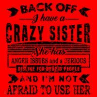 Back Off I Have A Crazy Sister And IM Not Afraid To Use Her Santa Hat thumb 1