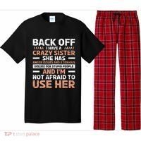 Back Off I Have A Crazy Sister Anger Issues Stupid People Pajama Set thumb 0