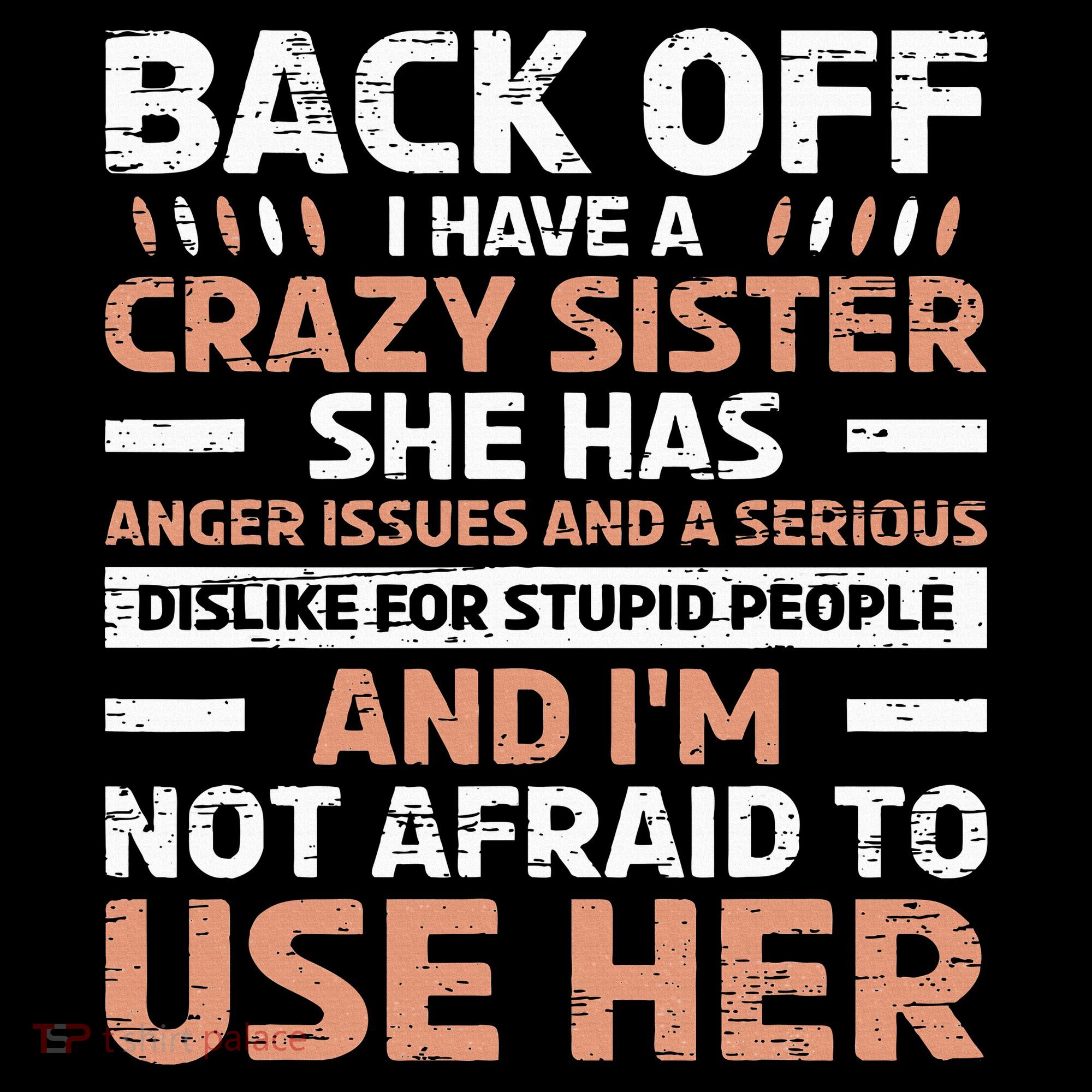 Back Off I Have A Crazy Sister Anger Issues Stupid People Ornament