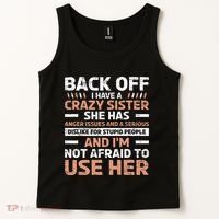 Back Off I Have A Crazy Sister Anger Issues Stupid People Tank Top thumb 2