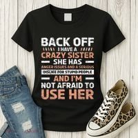 Back Off I Have A Crazy Sister Anger Issues Stupid People Women's T-Shirt thumb 3