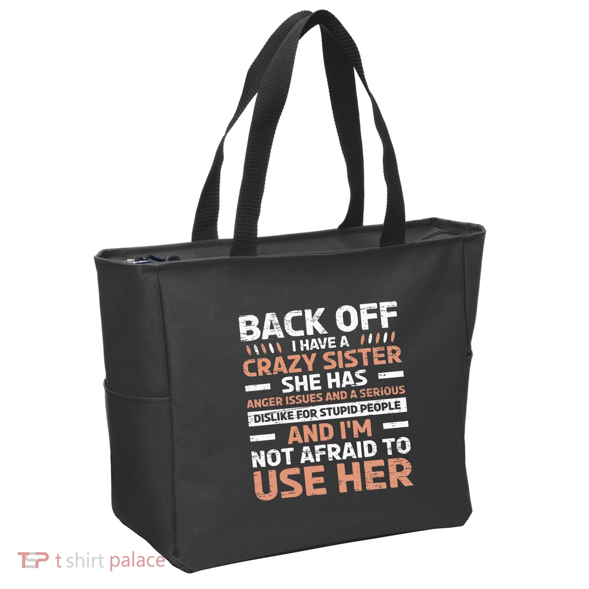 Back Off I Have A Crazy Sister Anger Issues Stupid People Tote Bag