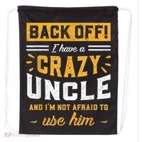 Back Off! I Have A Crazy Uncle And I'm Not Afraid To Use Him Drawstring Bag thumb 0