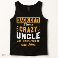 Back Off! I Have A Crazy Uncle And I'm Not Afraid To Use Him Tank Top thumb 2