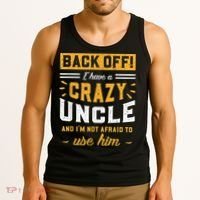 Back Off! I Have A Crazy Uncle And I'm Not Afraid To Use Him Tank Top thumb 3
