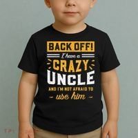 Back Off! I Have A Crazy Uncle And I'm Not Afraid To Use Him Toddler T-Shirt thumb 2