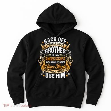 Back Off I Have A Crazy Sister Hoodie