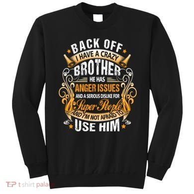 Back Off I Have A Crazy Sister Sweatshirt