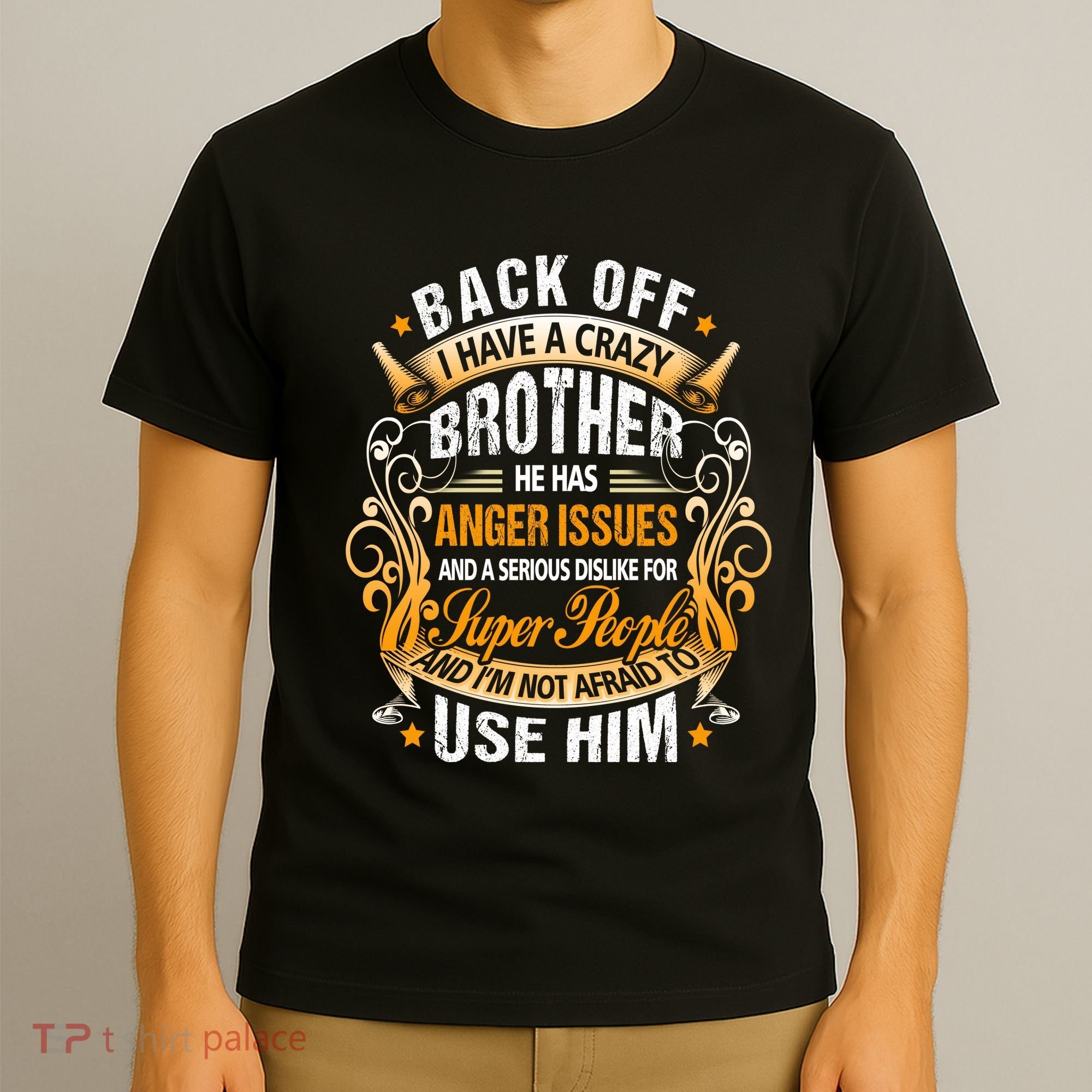 Back Off I Have A Crazy Sister T-Shirt