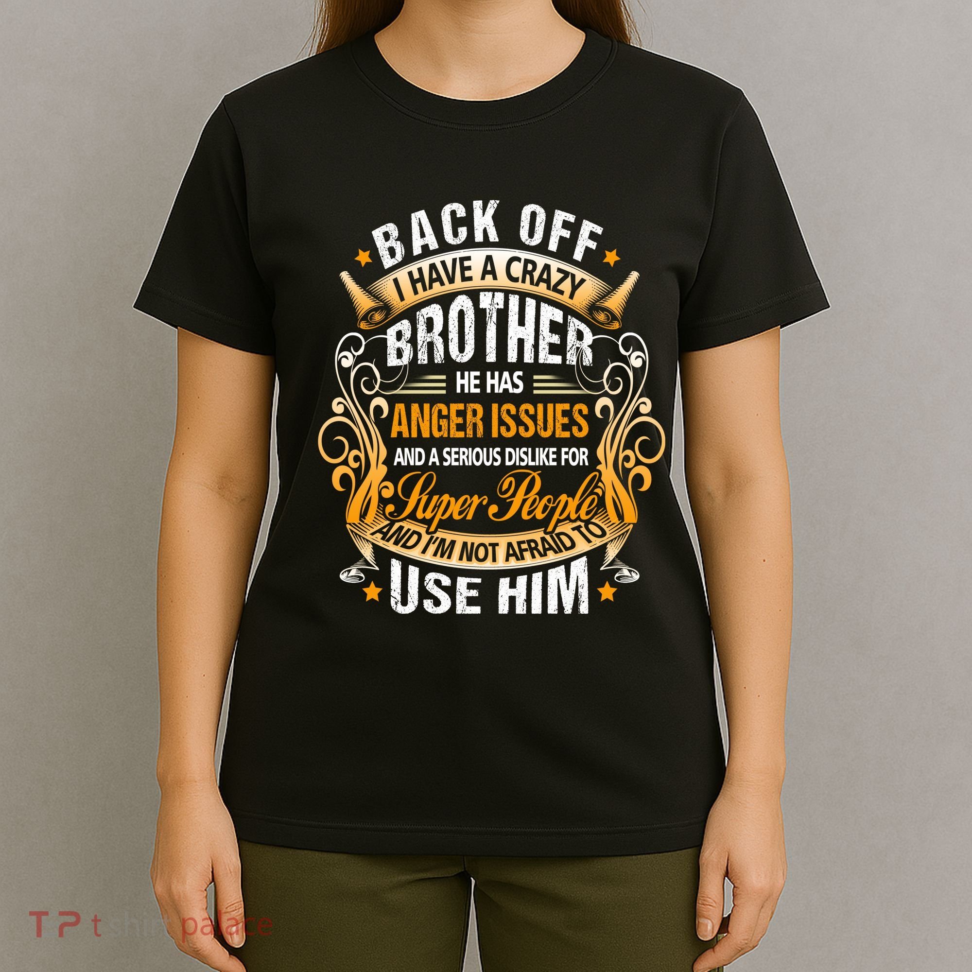 Back Off I Have A Crazy Sister T-Shirt
