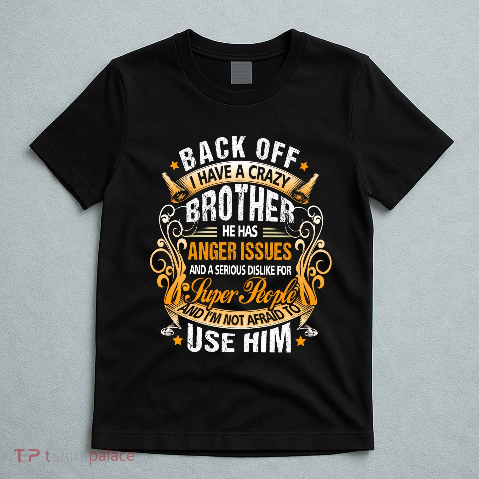 Back Off I Have A Crazy Sister T-Shirt