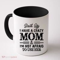 Back Off I Have A Crazy Mom IM Not Gift Coffee Mug thumb 0