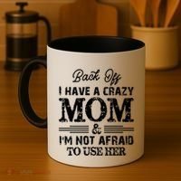 Back Off I Have A Crazy Mom IM Not Gift Coffee Mug thumb 4
