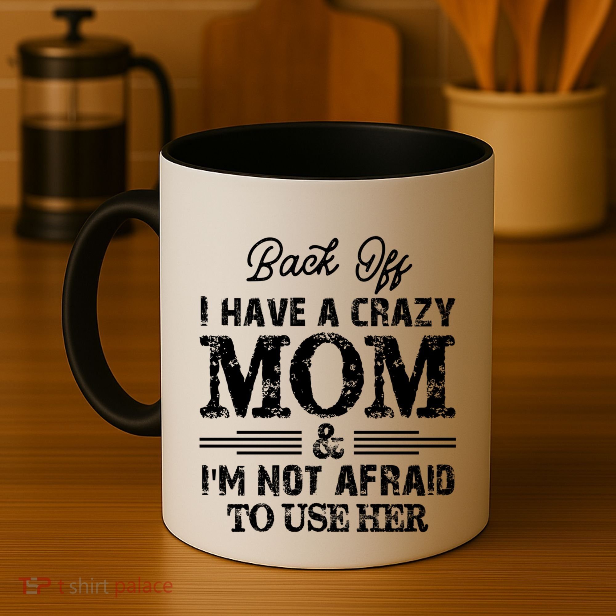 Back Off I Have A Crazy Mom IM Not Gift Coffee Mug