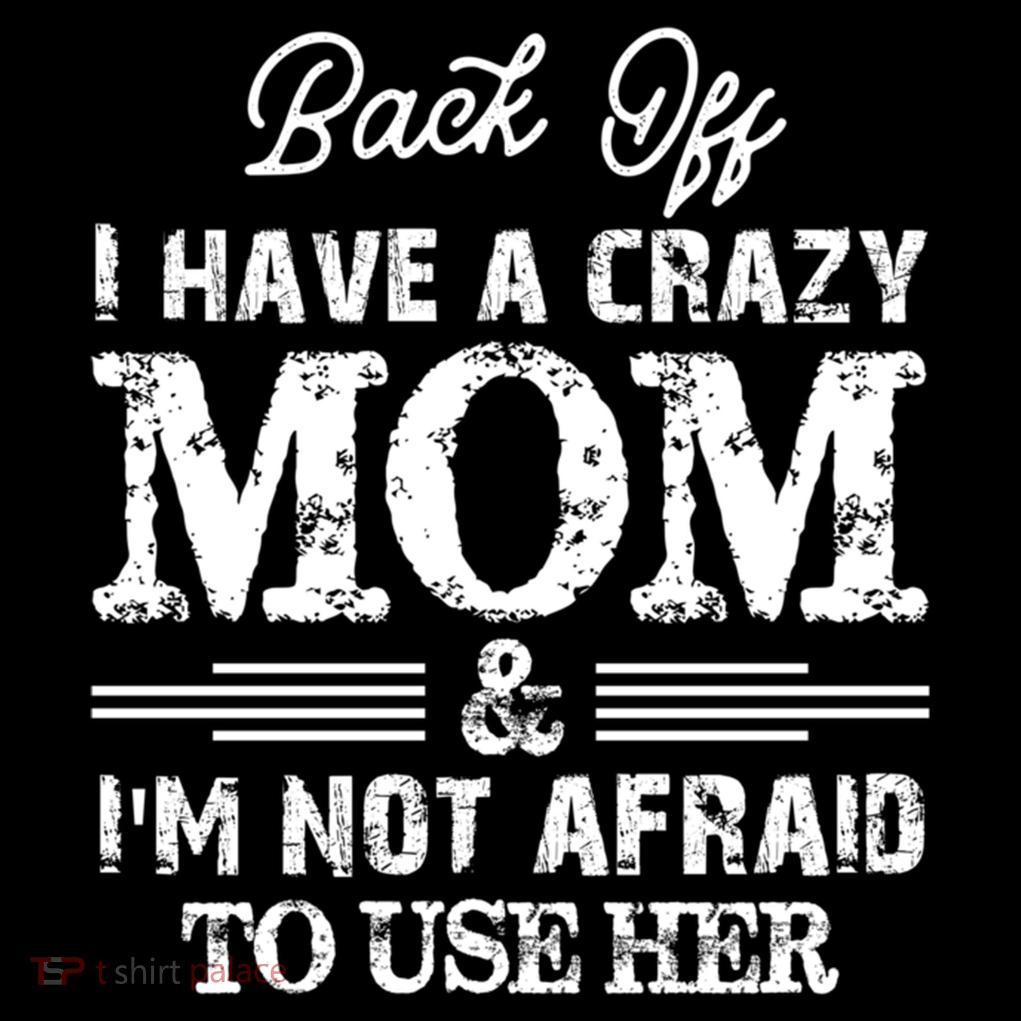 Back Off I Have A Crazy Mom IM Not Gift Women's Hoodie