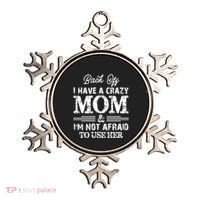 Back Off I Have A Crazy Mom IM Not Gift Ornament thumb 0