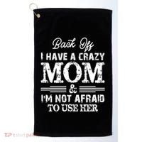 Back Off I Have A Crazy Mom IM Not Gift Golf Towel thumb 0