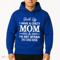 Back Off I Have A Crazy Mom IM Not Gift Hoodie thumb 2