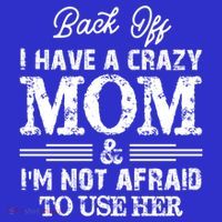 Back Off I Have A Crazy Mom IM Not Gift Hoodie thumb 7