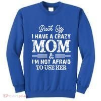 Back Off I Have A Crazy Mom IM Not Gift Sweatshirt thumb 0