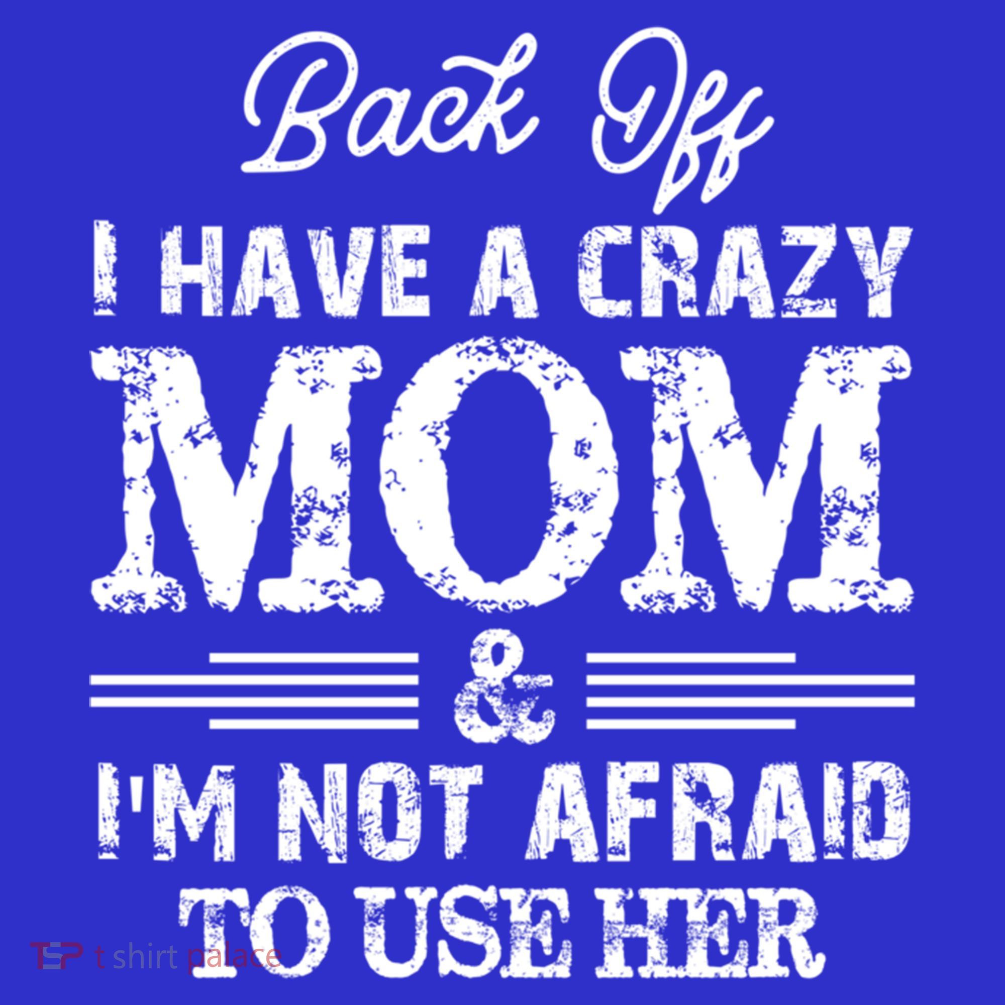 Back Off I Have A Crazy Mom IM Not Gift Mousepad