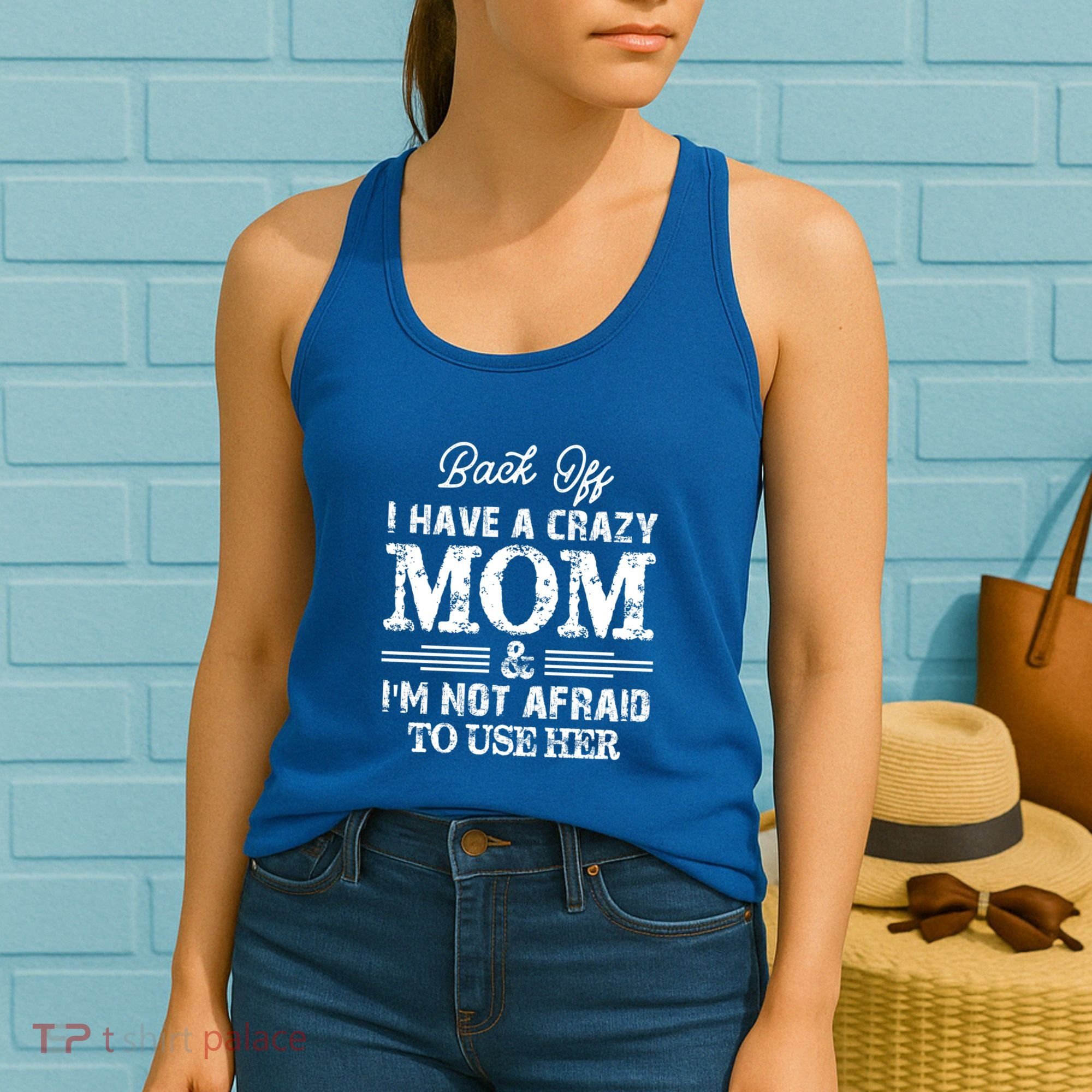 Back Off I Have A Crazy Mom IM Not Gift Women's Tank Top