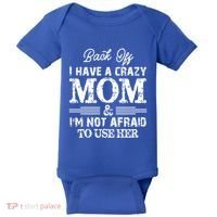 Back Off I Have A Crazy Mom IM Not Gift Baby Bodysuit thumb 0