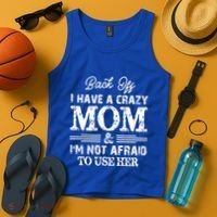 Back Off I Have A Crazy Mom IM Not Gift Tank Top thumb 4