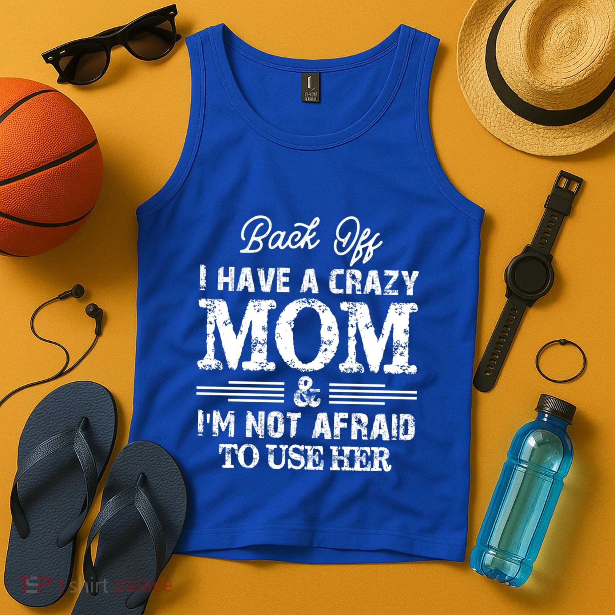Back Off I Have A Crazy Mom IM Not Gift Tank Top