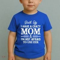 Back Off I Have A Crazy Mom IM Not Gift Toddler T-Shirt thumb 2