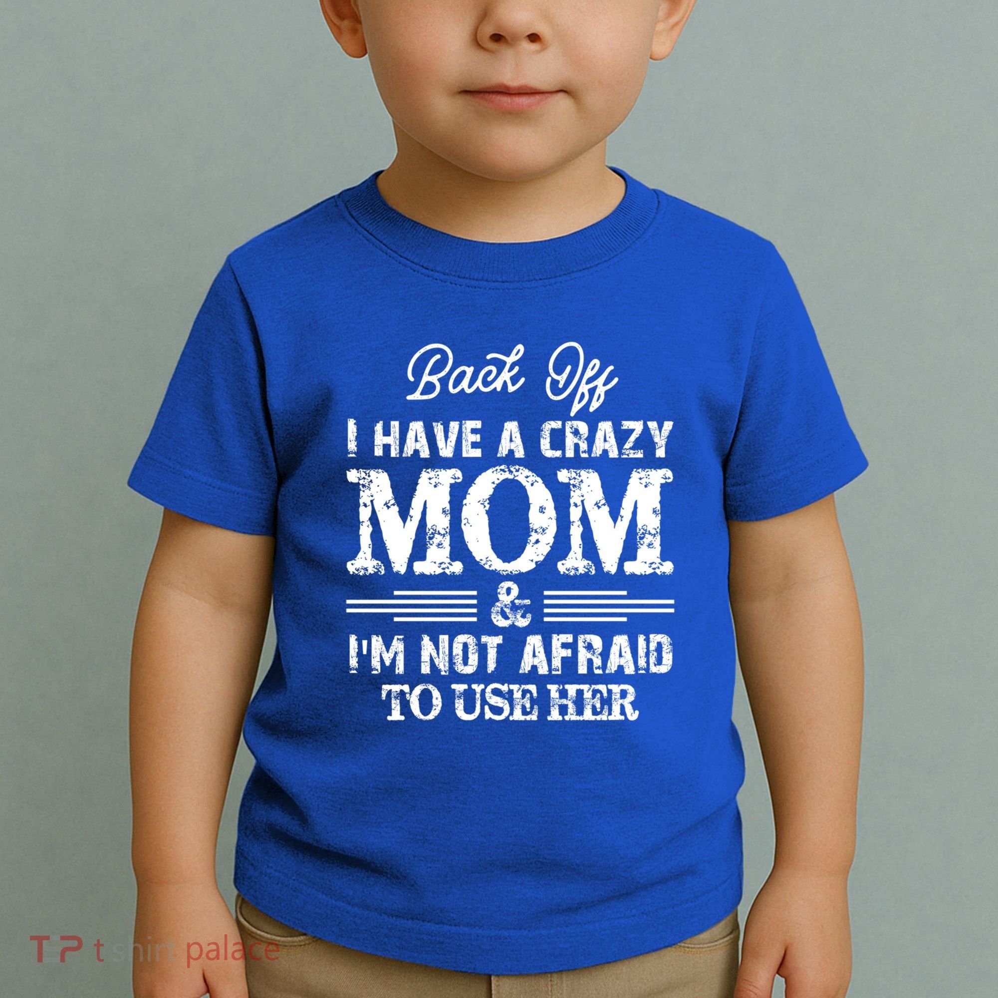 Back Off I Have A Crazy Mom IM Not Gift Toddler T-Shirt