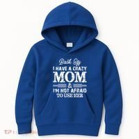 Back Off I Have A Crazy Mom IM Not Gift Kids Hoodie thumb 0