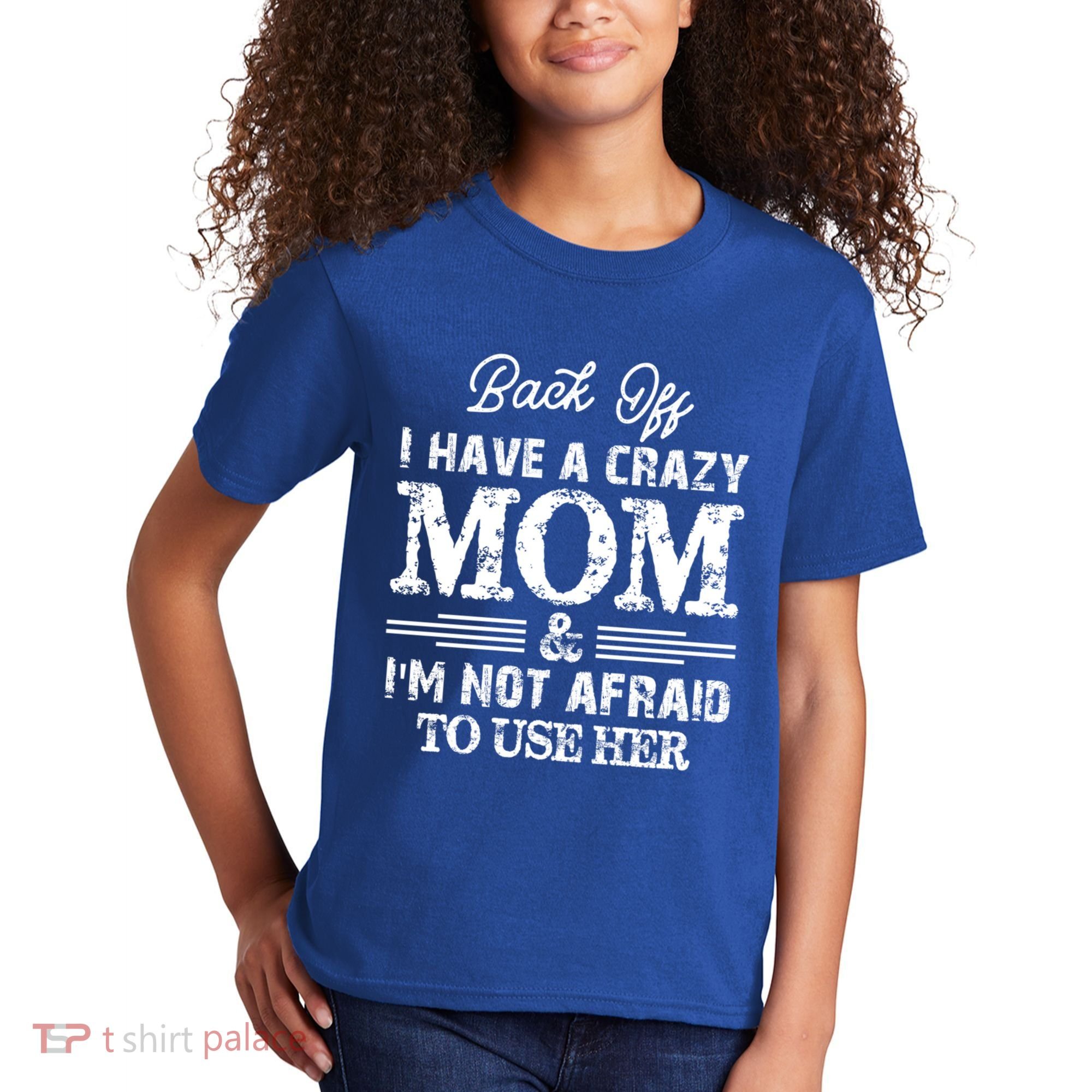 Back Off I Have A Crazy Mom IM Not Gift Kids T-Shirt