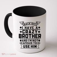 Back Off I Have A Crazy Brother Family Gift Coffee Mug thumb 0
